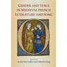 Gender and Voice in Medieval French Literature and Song