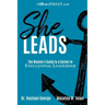 She Leads: The Women's Guide to a Career in Educational Leadership