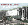 Farewell To Canada: The Last Imperial Garrison and Canada's First Permanent Force 1867-1871. Featuring artwork by the 19th Century soldier