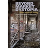 Beyond Market Dystopia: New Ways of Living: Socialist Register 2020