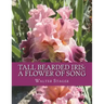 Tall Bearded Iris: A Flower of Song