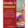 Grade 3 Math Workbook: Grade 3 Math Skills Practice for Addition, Subtraction, Multiplication, Division, Fractions and More