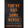 You've Got Some Nerve: The Battle Back from an Invisible Injury