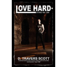 Love Hard: Stories 1989 - 2009