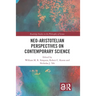 Neo-Aristotelian Perspectives on Contemporary Science
