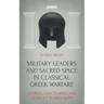 Military Leaders and Sacred Space in Classical Greek Warfare: Temples, Sanctuaries and Conflict in Antiquity