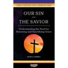 Our Sin and the Savior: Understanding the Need for Renewing and Sanctifying Grace