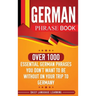 German Phrase Book: Over 1000 Essential German Phrases You Don't Want to Be Without on Your Trip to Germany