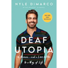 Deaf Utopia: A Memoir--And a Love Letter to a Way of Life