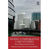 Doing Comparative Case Studies: New Designs and Directions