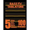 Bass FX Tablature 5-String Bass Guitar Effects Tablature 100 Pages