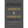 Stepdads Showing Up! & Showing Out!: Tips for Navigating the Complex World of Blended Families