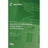 Algorithms for Biomedical Image Analysis and Processing