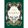Magicka: Finding Spiritual Guidance Through Plants, Herbs, Crystals, and More