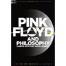 Pink Floyd and Philosophy: Careful with That Axiom, Eugene!