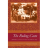 The Ruling Caste: Imperial Lives in the Victorian Raj
