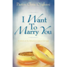 I Want To Marry You