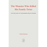 The Monster That Killed His Family Twice: The Faith Green Story