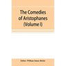 The Comedies of Aristophanes (Volume I)