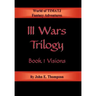 III Wars Trilogy: Book 1: Visions