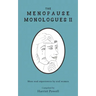 The Menopause Monologues 2: More real experiences by real women