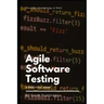 Agile Software Testing: A Practical Guide