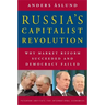 Russia's Capitalist Revolution: Why Market Reform Succeeded and Democracy Failed