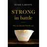 Strong in Battle: Why the Humble Will Prevail