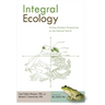 Integral Ecology: Uniting Multiple Perspectives on the Natural World