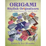 Origami Stylish Origanizers: Useful Paper Designs for Your Biz Stuff