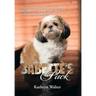 Babette's Pack: A Heartwarming and Inspirational Dog Story of a Spunky Little Shih Tzu with Uncanny Abilities
