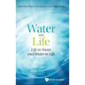 Water and Life: Life in Water and Water in Life