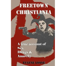 Freetown Christiania: A True Account of Sex, Drugs and Anarchy