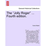 The "Jolly Roger" ... Fourth Edition.