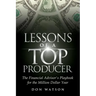 Lessons of a Top Producer: The Financial Advisor's Playbook for the Million Dollar Year