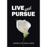 Live and Pursue