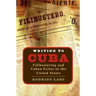 Writing to Cuba: Filibustering and Cuban Exiles in the United States