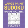 Large Print Sudoku - 100 Easy Puzzles - Volume 4 - One Puzzle Per Page - Puzzle Book for Adults