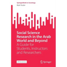 Social Science Research in the Arab World and Beyond: A Guide for Students, Instructors and Researchers