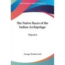 The Native Races of the Indian Archipelago: Papuans