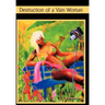Destruction of A Vain Woman
