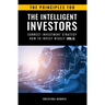 The Principles for The Intelligent Investors: Correct investment strategy - How To Invest Wisely (Vol.3)