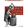 Linux Networking Cookbook: From Asterisk to Zebra with Easy-To-Use Recipes