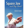 Square Jaw and Big Heart - The Life and Times of a Hollywood Actor