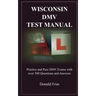 Wisconsin DMV Test Manual: Practice and Pass DMV Exams with over 300 Questions and Answers
