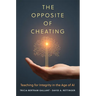 The Opposite of Cheating: Teaching for Integrity in the Age of AI