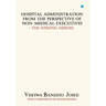 Hospital Administration from the perspective of Non Medical Executives The Unsung Heroes