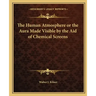 The Human Atmosphere or the Aura Made Visible by the Aid of Chemical Screens
