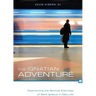 The Ignatian Adventure: Experiencing the Spiritual Exercises of Saint Ignatius in Daily Life