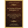 The Writings Of George Washington V11: March 1, 1778-May 31, 1778, From The Original Manuscript Sources, 1745-1799 (1778)